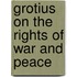 Grotius On The Rights Of War And Peace