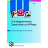 Grundlagenwissen Gesundheit und Pflege door Onbekend