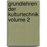 Grundlehren Der Kulturtechnik Volume 2 door Christian August Vogler