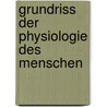 Grundriss Der Physiologie Des Menschen door Ludimar Hermann