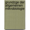 Grundzge Der Allgemeinen Mikrobiologie door Maurice Nicolle