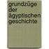 Grundzüge der ägyptischen Geschichte