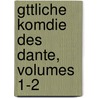 Gttliche Komdie Des Dante, Volumes 1-2 door Alighieri Dante Alighieri