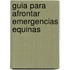 Guia Para Afrontar Emergencias Equinas