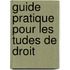 Guide Pratique Pour Les Tudes de Droit