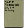 Guide To Niagara Falls And The Scenery door F.H. Johnson