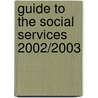 Guide To The Social Services 2002/2003 by Family Welfare Association