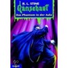 Gänsehaut 57. Das Phantom in der Aula by R.L. Stine