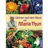 Gärtnern nach dem Mond mit Maria Thun door Maria Thun