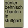 Günter Behnisch / Bauten in Stuttgart door Onbekend