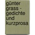Günter Grass - Gedichte und Kurzprosa