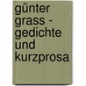 Günter Grass - Gedichte und Kurzprosa by Werner Frizen