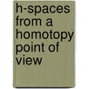 H-Spaces From A Homotopy Point Of View by James Stasheff