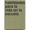 Habilidades Para La Vida En La Escuela by Troquel