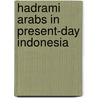 Hadrami Arabs In Present-Day Indonesia by Frode F. Jacobsen