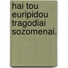 Hai Tou Euripidou Tragodiai Sozomenai. door Onbekend