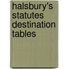 Halsbury's Statutes Destination Tables door Onbekend