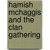 Hamish Mchaggis And The Clan Gathering door Linda Strachan