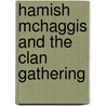 Hamish Mchaggis And The Clan Gathering by Linda Strachan