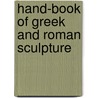 Hand-Book Of Greek And Roman Sculpture door Karl Friederichs