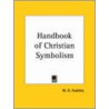 Handbook Of Christian Symbolism (1865) door W