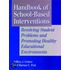 Handbook Of School-Based Interventions