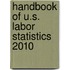 Handbook Of U.S. Labor Statistics 2010