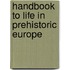 Handbook to Life in Prehistoric Europe