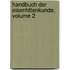 Handbuch Der Eisenhttenkunde, Volume 2
