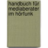 Handbuch für Mediaberater im Hörfunk door Stephan Falk