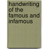 Handwriting of the Famous and Infamous door Sheila Lowe