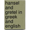 Hansel And Gretel In Greek And English by story Manju Gregory
