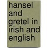 Hansel And Gretel In Irish And English by story Manju Gregory