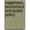 Happiness, Economics And Public Policy door Paul Ormerod