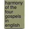 Harmony of the Four Gospels in English door Edward Robinson
