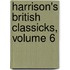 Harrison's British Classicks, Volume 6