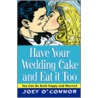 Have Your Wedding Cake And Eat It, Too door Onbekend