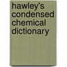 Hawley's Condensed Chemical Dictionary door Richard J. Lewis