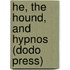 He, The Hound, And Hypnos (Dodo Press)