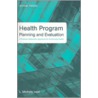 Health Program Planning and Evaluation door L. Michele Issel