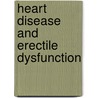 Heart Disease and Erectile Dysfunction by Robert A. Kloner