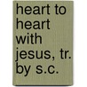 Heart to Heart with Jesus, Tr. by S.C. door Hubert Lebon