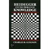 Heidegger And The Problem Of Knowledge door Charles Guignon