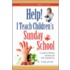 Help! I Teach Children's Sunday School