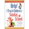 Help! I Teach Children's Sunday School door Max Price
