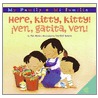 Here, Kitty, Kitty!/!Ven, Gatita, Ven! door Pat Mora