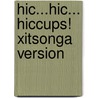 Hic...Hic... Hiccups! Xitsonga Version door Dianne Hofmeyr