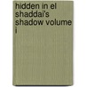 Hidden In El Shaddai's Shadow Volume I by T.L. Walker