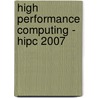 High Performance Computing - Hipc 2007 door Onbekend