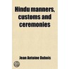 Hindu Manners, Customs, And Ceremonies by Jean Antoine Dubois